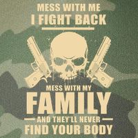 Mess With My Family And They'll Never Find Your Body Legacy Tie Dye Trucker Hat