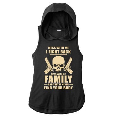 Mess With My Family And They'll Never Find Your Body Ladies PosiCharge Tri-Blend Wicking Draft Hoodie Tank