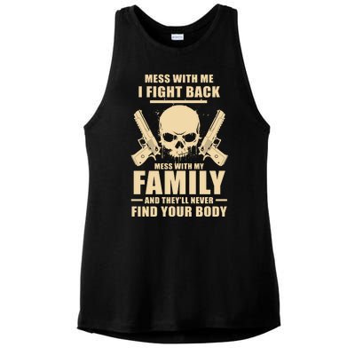 Mess With My Family And They'll Never Find Your Body Ladies PosiCharge Tri-Blend Wicking Tank