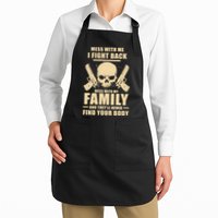 Mess With My Family And They'll Never Find Your Body Apron