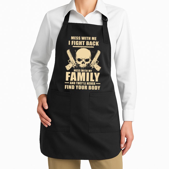 Mess With My Family And They'll Never Find Your Body Apron