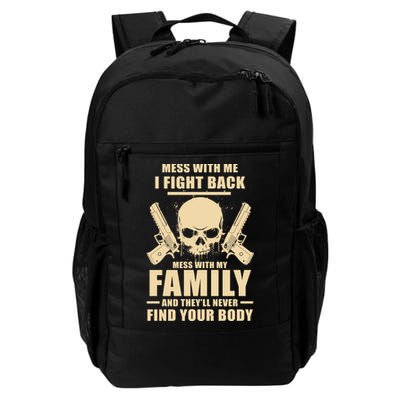 Mess With My Family And They'll Never Find Your Body Backpack