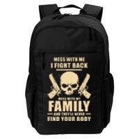 Mess With My Family And They'll Never Find Your Body Daily Commute Backpack