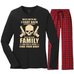 Mess With My Family And They'll Never Find Your Body Women's Long Sleeve Flannel Pajama Set 