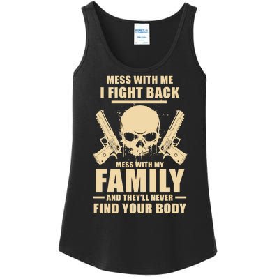 Mess With My Family And They'll Never Find Your Body Ladies Essential Tank