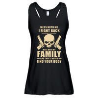 Mess With My Family And They'll Never Find Your Body Ladies Essential Flowy Tank