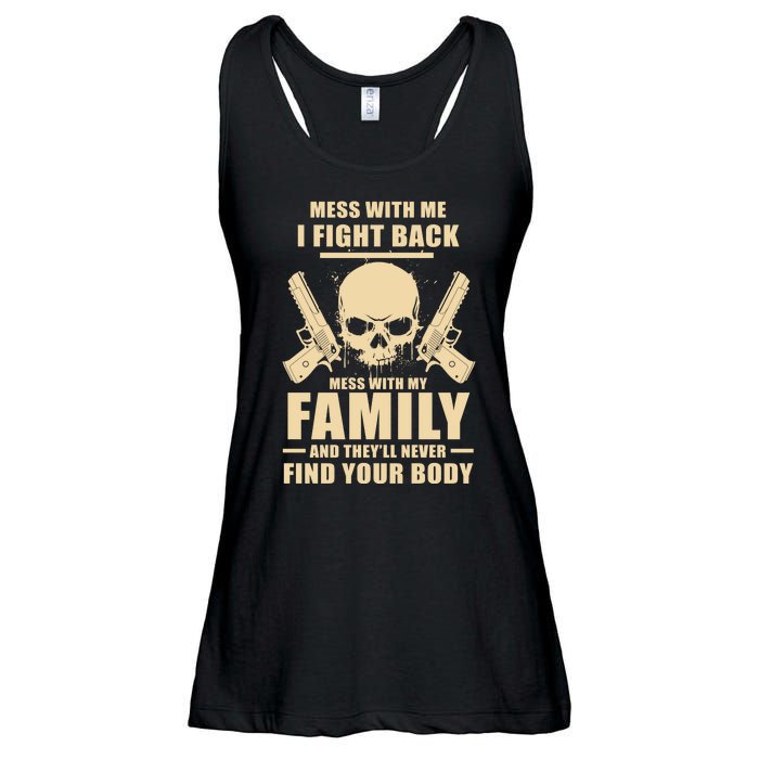 Mess With My Family And They'll Never Find Your Body Ladies Essential Flowy Tank