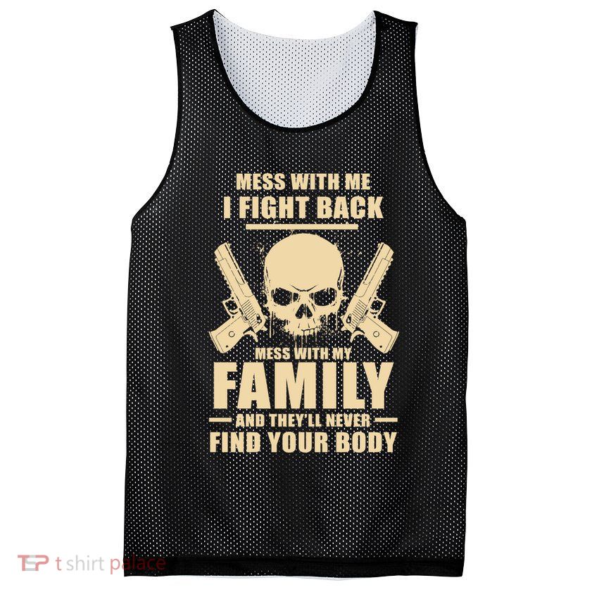 Mess With My Family And They'll Never Find Your Body Mesh Reversible Basketball Jersey Tank