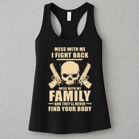 Mess With My Family And They'll Never Find Your Body Womens Tank Top