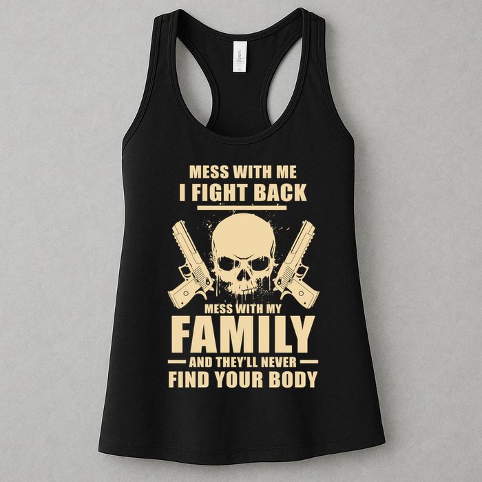 Mess With My Family And They'll Never Find Your Body Womens Tank Top
