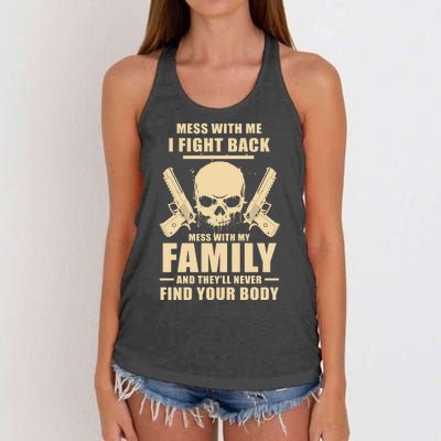 Mess With My Family And They'll Never Find Your Body Women's Knotted Racerback Tank