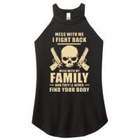 Mess With My Family And They'll Never Find Your Body Women's Perfect Tri Rocker Tank