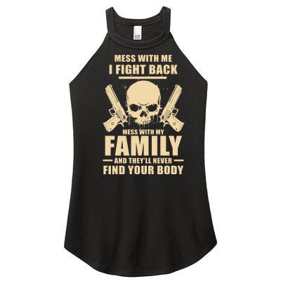 Mess With My Family And They'll Never Find Your Body Women's Perfect Tri Rocker Tank