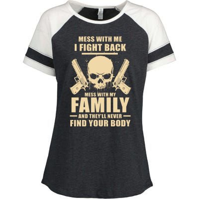 Mess With My Family And They'll Never Find Your Body Enza Ladies Jersey Colorblock Tee