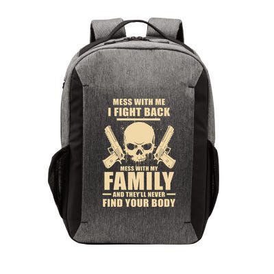 Mess With My Family And They'll Never Find Your Body Vector Backpack