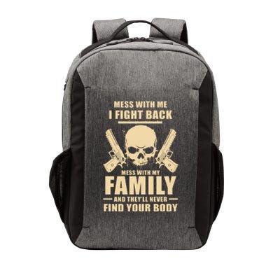 Mess With My Family And They'll Never Find Your Body Vector Backpack