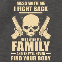 Mess With My Family And They'll Never Find Your Body Vector Backpack