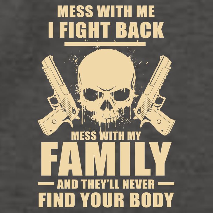 Mess With My Family And They'll Never Find Your Body Vector Backpack