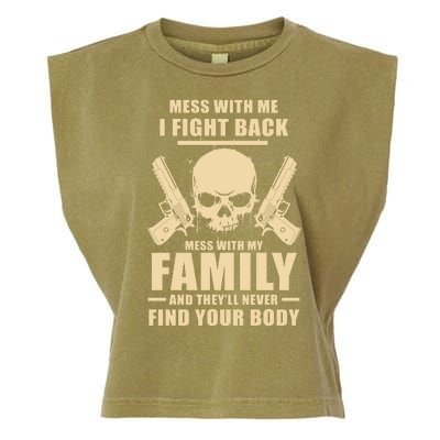 Mess With My Family And They'll Never Find Your Body Garment-Dyed Women's Muscle Tee