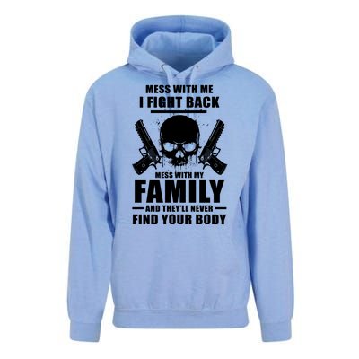 Mess With My Family And They'll Never Find Your Body Unisex Surf Hoodie