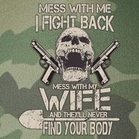 Mess With My Wife And They'll Never Find Your Body Legacy Tie Dye Trucker Hat