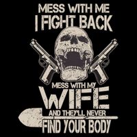 Mess With My Wife And They'll Never Find Your Body Impact Tech Backpack