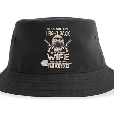 Mess With My Wife And They'll Never Find Your Body Sustainable Bucket Hat