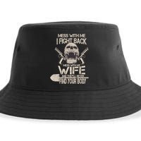 Mess With My Wife And They'll Never Find Your Body Sustainable Bucket Hat