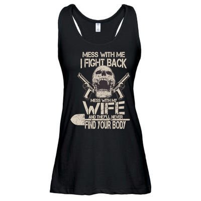 Mess With My Wife And They'll Never Find Your Body Ladies Essential Flowy Tank