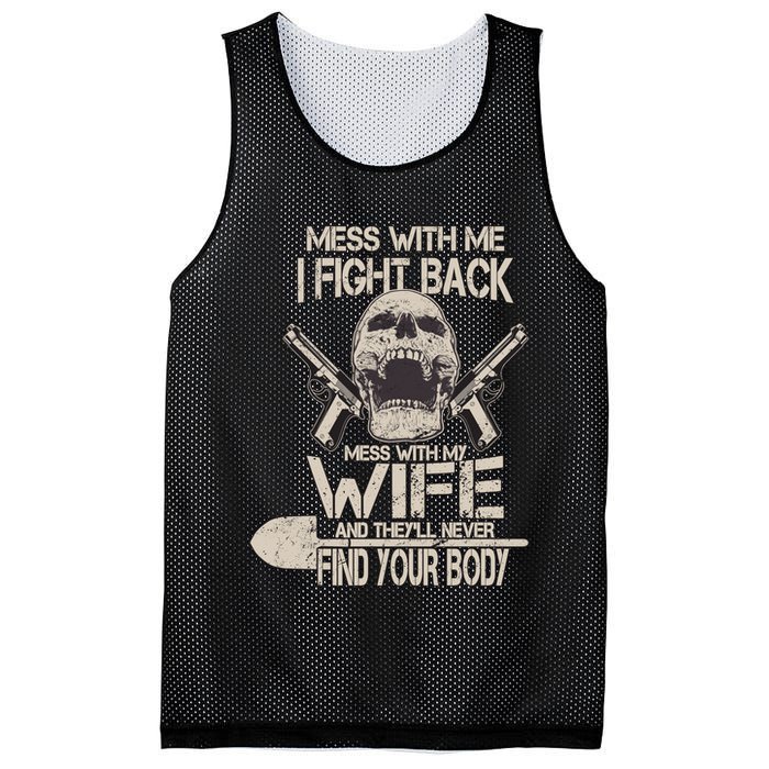 Mess With My Wife And They'll Never Find Your Body Mesh Reversible Basketball Jersey Tank