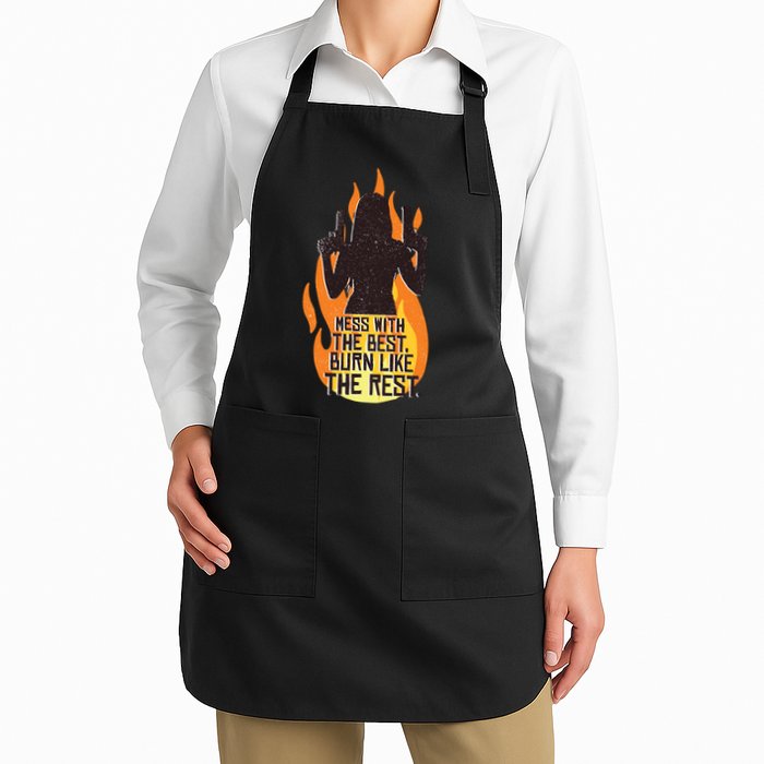 Mess With The Best Burn Like The Rest Apron