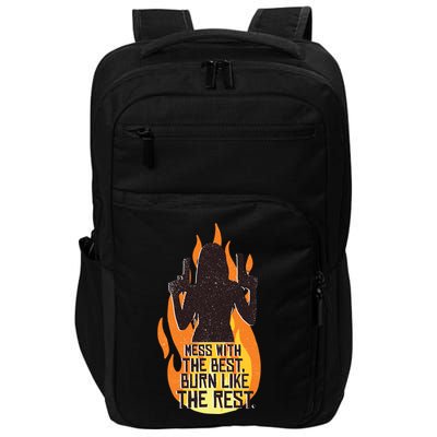Mess With The Best Burn Like The Rest Impact Tech Backpack