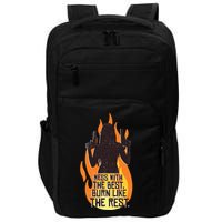 Mess With The Best Burn Like The Rest Impact Tech Backpack