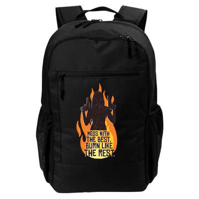 Mess With The Best Burn Like The Rest Backpack