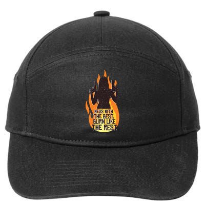 Mess With The Best Burn Like The Rest 7-Panel Snapback Hat