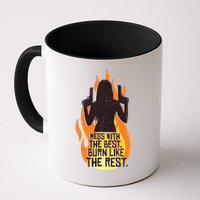 Mess With The Best Burn Like The Rest Mug
