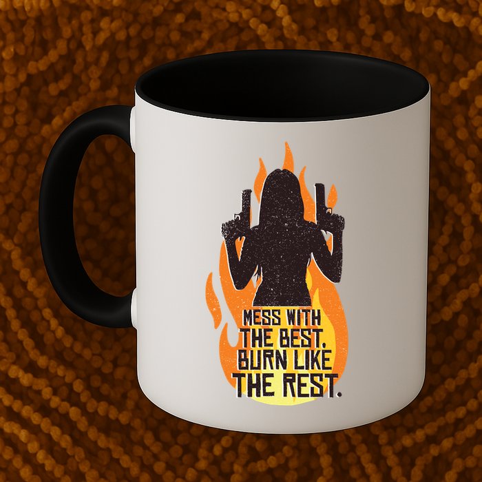 Mess With The Best Burn Like The Rest Mug