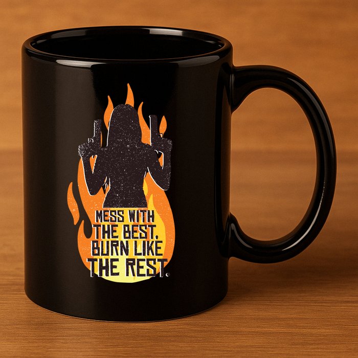 Mess With The Best Burn Like The Rest 11oz C Handle Ceramic Mug