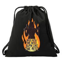 Mess With The Best Burn Like The Rest Drawstring Bag