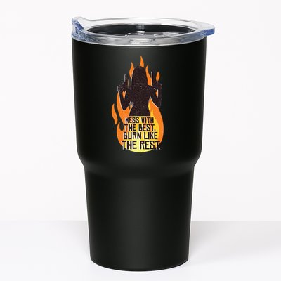 Mess With The Best Burn Like The Rest Tumbler