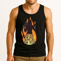 Mess With The Best Burn Like The Rest Tank Top