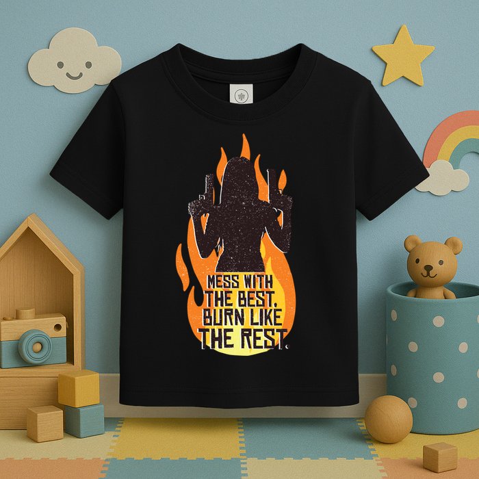 Mess With The Best Burn Like The Rest Toddler T-Shirt