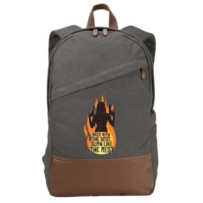 Mess With The Best Burn Like The Rest Cotton Canvas Backpack