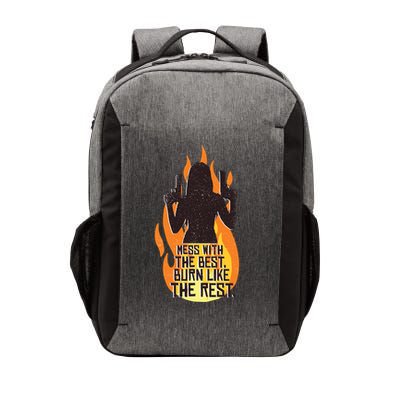 Mess With The Best Burn Like The Rest Vector Backpack