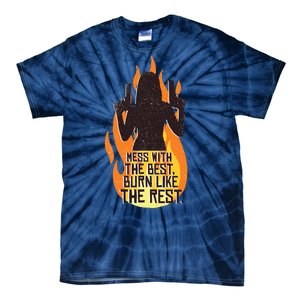 Mess With The Best Burn Like The Rest Tie-Dye T-Shirt