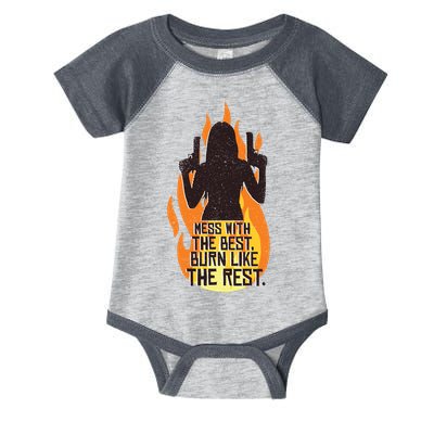 Mess With The Best Burn Like The Rest Infant Baby Jersey Bodysuit