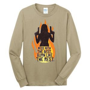 Mess With The Best Burn Like The Rest Tall Long Sleeve T-Shirt