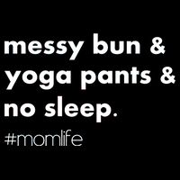 Messy Bun & Yoga Pants & No Sleep. #momlife City Backpack