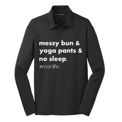 Messy Bun & Yoga Pants & No Sleep. #momlife Silk Touch Performance Long Sleeve Polo