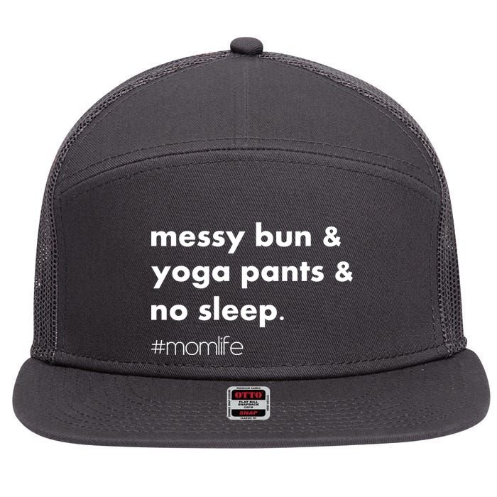 Messy Bun & Yoga Pants & No Sleep. #momlife 7 Panel Mesh Trucker Snapback Hat